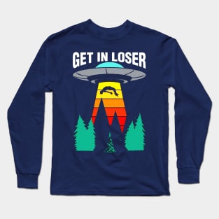Get In Loser Long Sleeve T-Shirt